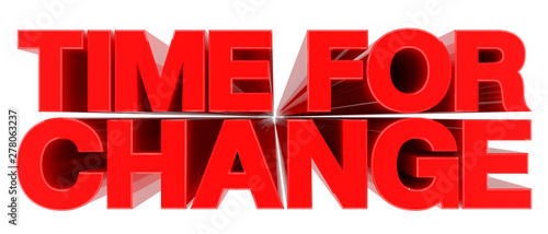 TIME FOR CHANGE word on white background 3d rendering