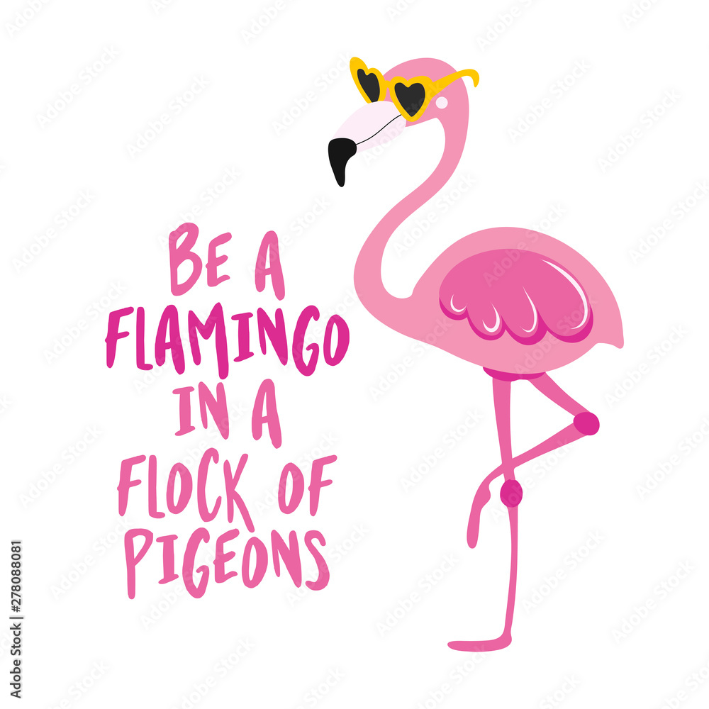 Fototapeta premium Bądź flamingiem w stadzie gołębi - cytaty motywacyjne. Ręcznie malowany pędzelkiem napis z flamingiem. Nadaje się na koszulki, plakaty, tekstylia, prezenty, zestawy podróżne.