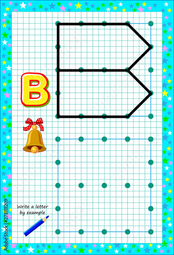 Educational page for little children on square paper. Write letter by example. Logic puzzle game. Developing baby skills of drawing and writing. Printable worksheet for kids textbook. Back to school.
