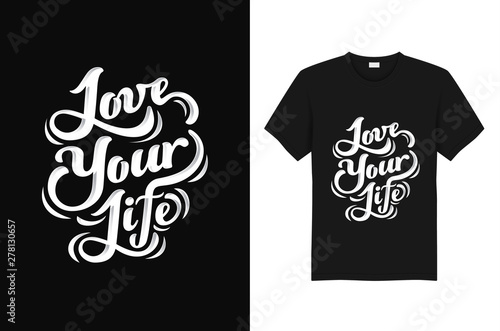 Love Your Life T-shirt slogan and Quote typography design