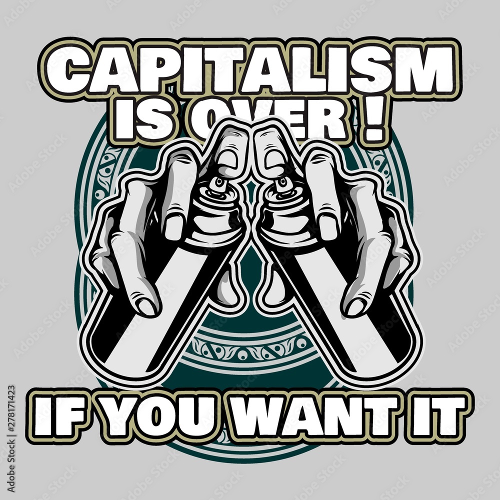 Vector Quote capitalism is over if you want it hand drawing vector