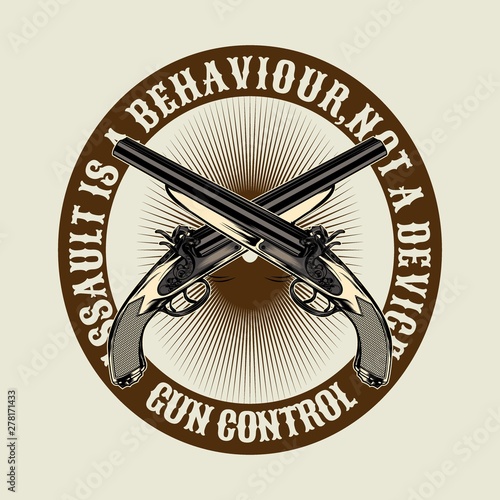 Vector Quote gun control,cross gun.vector hand drawing,Shirt designs, biker, disk jockey, gentleman, barber and many others.isolated and easy to edit. Vector Illustration