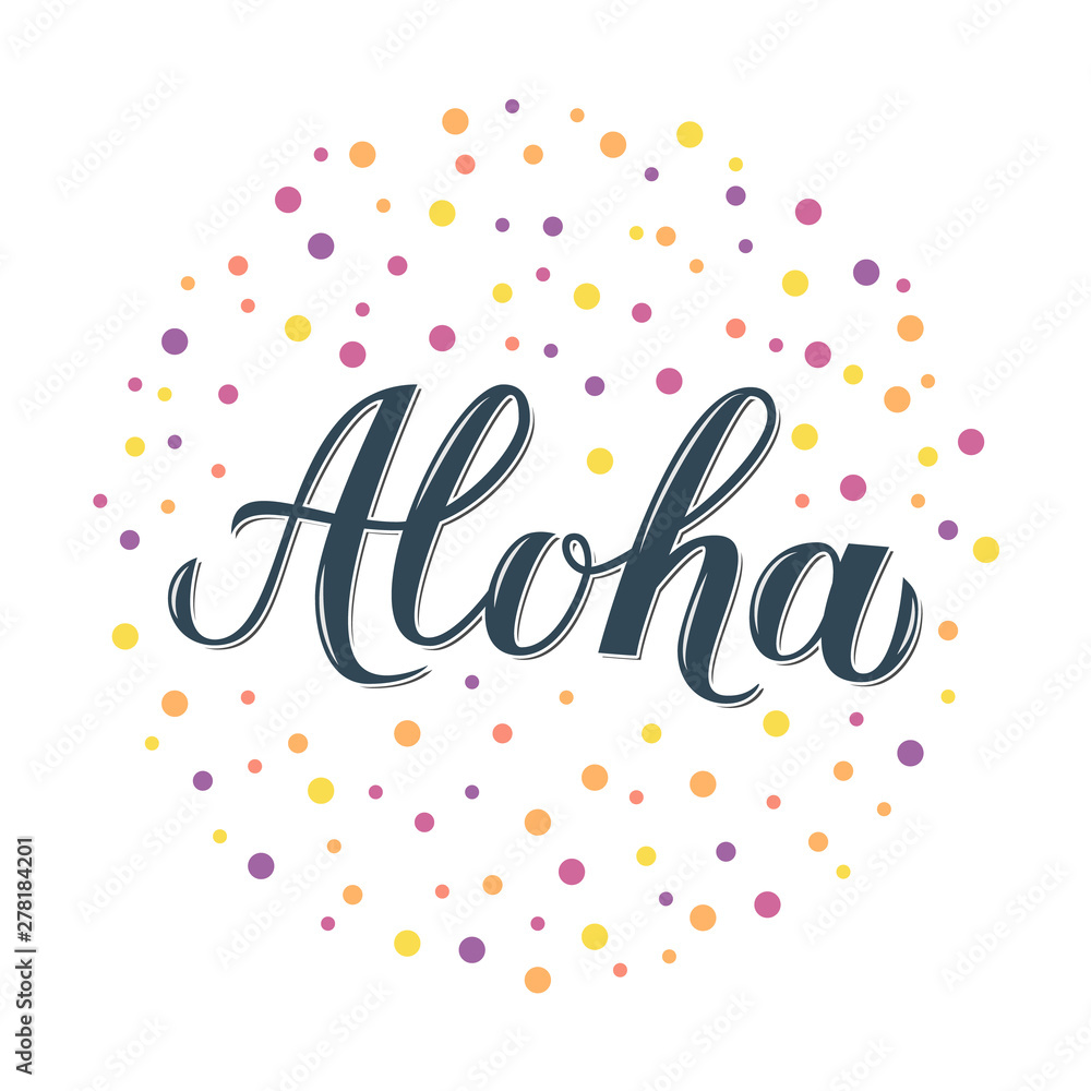 Aloha calligraphy lettering with colorful dots confetti on white. Summer holidays concept. Hand written Hawaiian language phrase hello. Vector template for logo design, banner, poster, flyer, t-shot. Aloha calligraphy lettering with colorful dots confetti on white. Summer holidays concept. Hand written Hawaiian language phrase hello. Vector template for logo design, banner, poster, flyer, t-shot.