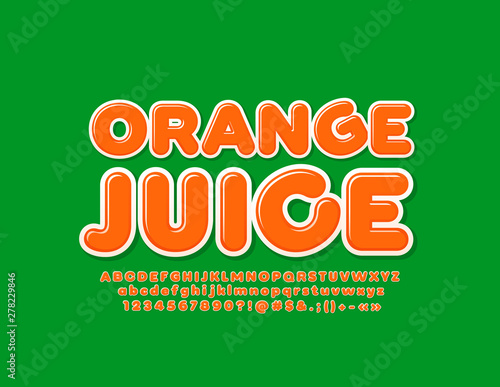 Vector bright logo Orange Juice with Alphabet Letter, Numbers and Symbols. Creative modern Font