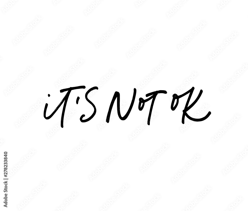 It is not ok ink pen vector lettering. Confused person saying freehand calligraphy. It is not ok ink pen vector lettering. Confused person saying freehand calligraphy.