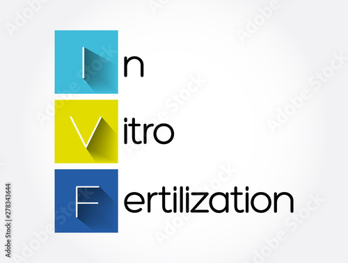 IVF - In Vitro Fertilization acronym, medical concept background