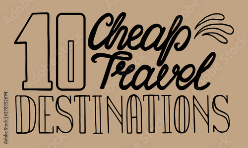 10 cheap travel destinations lettering for travel guide, social media article title, vector illustration