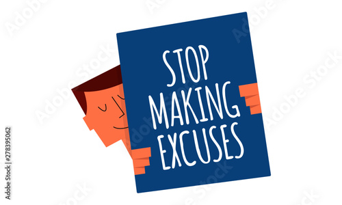  stop making excuses sign on a board vector illustration. Man holding a sign "stop making excuses". Business and Digital marketing concept for website and banners promotions.