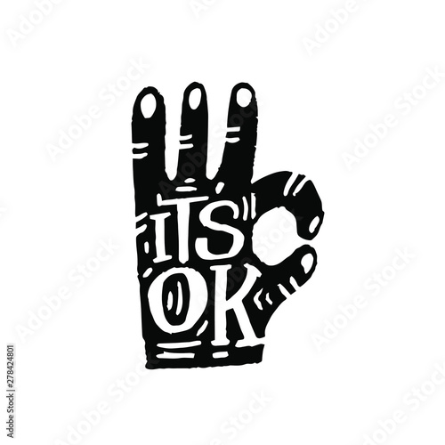 It's ok. Vector hand drawn illustration design. poster, t shirt print, post card, video blog cover. Hand OK sign, fingers hands shows Its OK. everything is all right or great, all done sign.