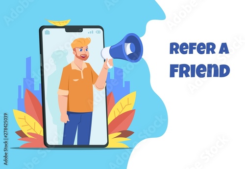 Refer a friend. Character with megaphone sharing refer from smartphone, announcement concept. Vector business poster for referral people in friendly group