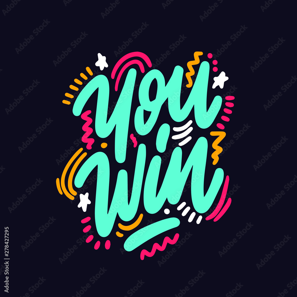 You win. Hand drawn lettering. Design element for poster, card. Vector illustration 