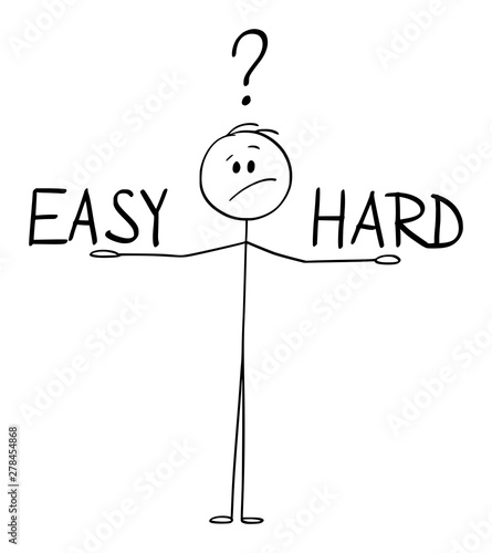Vector cartoon stick figure drawing conceptual illustration of man or businessman balancing easy and hard ways on his hands and thinking about.