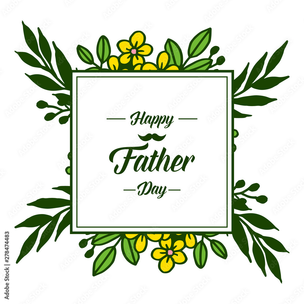 Card texture for happy father day, green leaves and floral frame, isolated on white backdrop. Vector