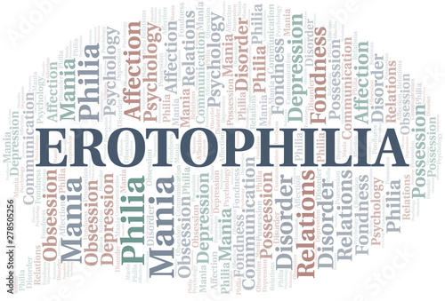 Erotophilia word cloud. Type of Philia.