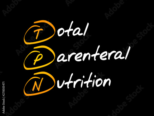 TPN - Total Parenteral Nutrition acronym, medical concept background