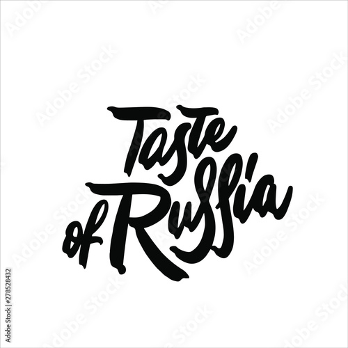 Taste of Russia. Hand lettering inscription. Vector, isolated on white.
