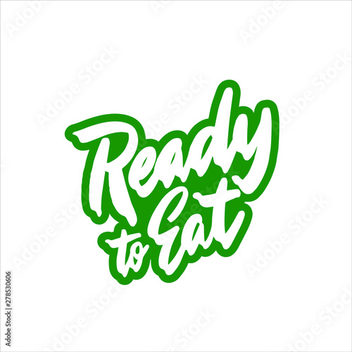 Ready to eat. Handwritten vector lettering. Unique hand drawn nursery poster. Cute phrases. Ink brush calligraphy. Poster, card, banner, t-shirt design element. Vector illustration