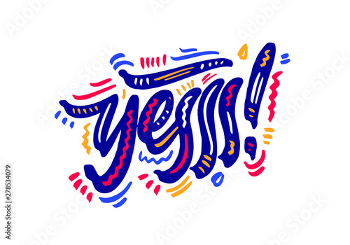 Yess! Lettering for banner, poster and sticker concept with text Yess. Icon message yes on wite background. Calligraphic simple logo. Vector Illustration