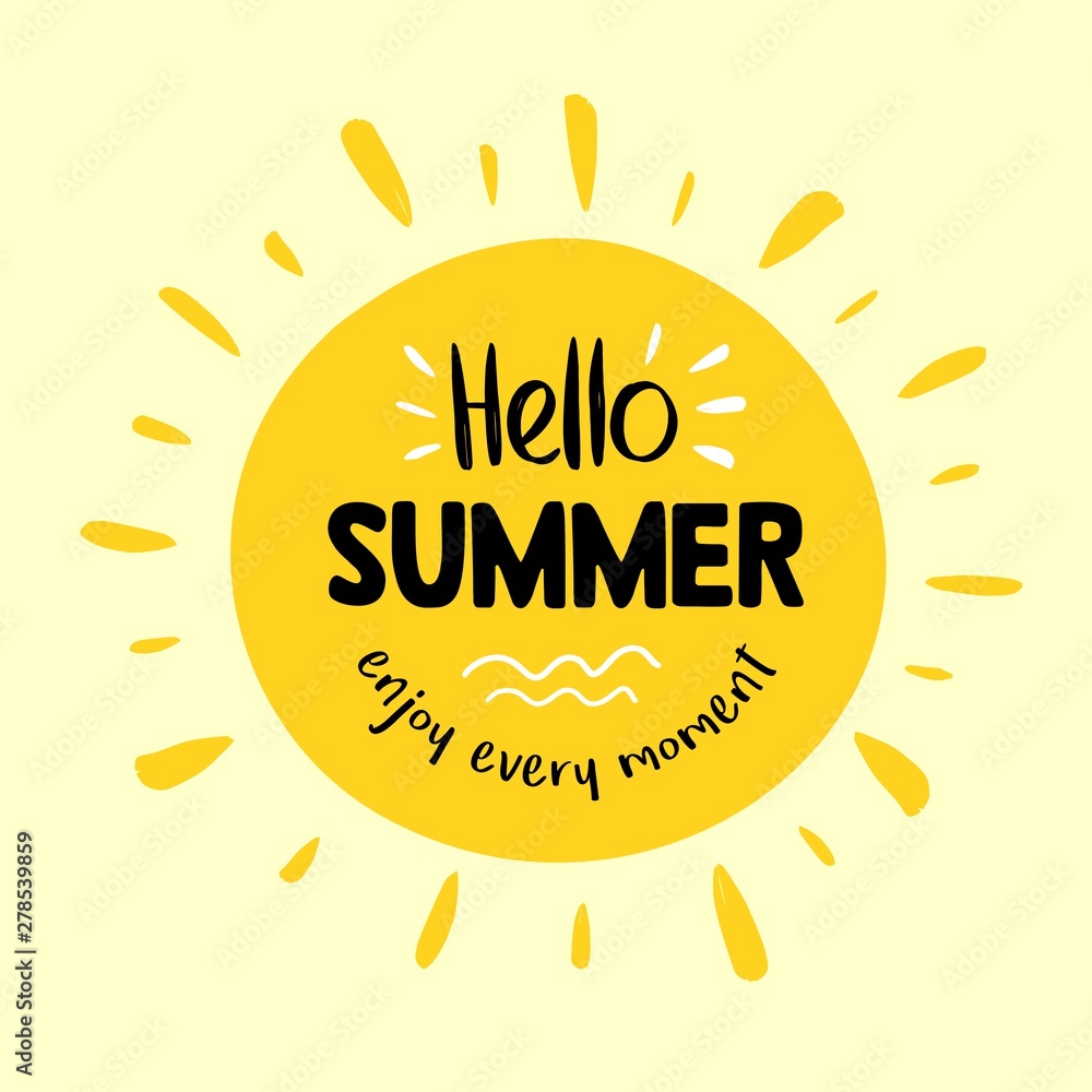 Big yellow summer sun isolated on background with Hello Summer words on it. Enjoy every moment illustration Big yellow summer sun isolated on background with Hello Summer words on it. Enjoy every moment illustration
