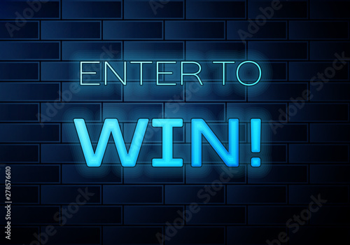 Realistic Glowing neon banner with inscription Enter to win on brick wall background. Template for sticker, price tag, badge, poster, logo, emblem, label. Vector illustration