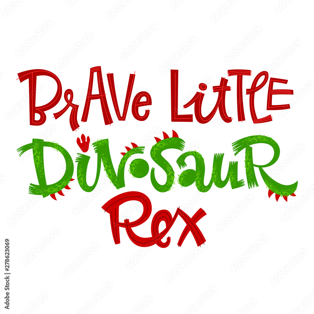 Brave Little Dinosaur Rex quote. Fun handdrawn Dinosaur style lettering vector logo. Brave Little Dinosaur Rex quote. Fun handdrawn Dinosaur style lettering vector logo.