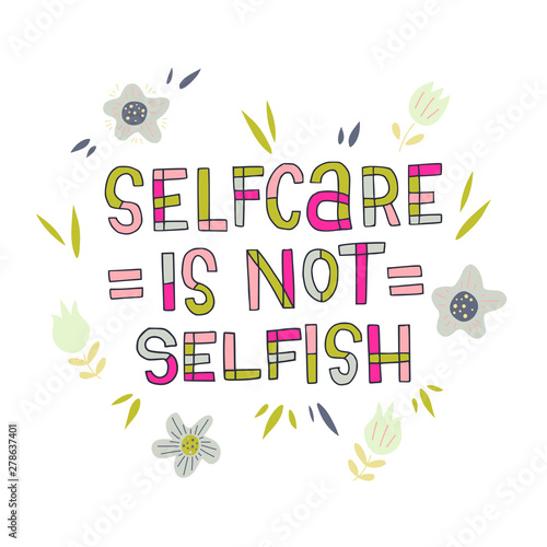Selfcare is not selfish hand lettering inscription