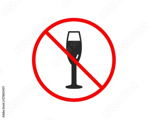 No or Stop. Champagne glass icon. Wine glass sign. Prohibited ban stop symbol. No champagne glass icon. Vector
