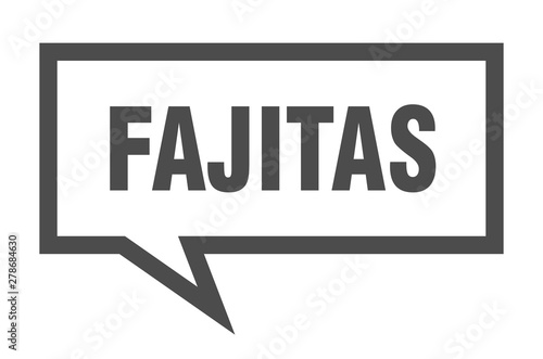fajitas sign. fajitas square speech bubble. fajitas