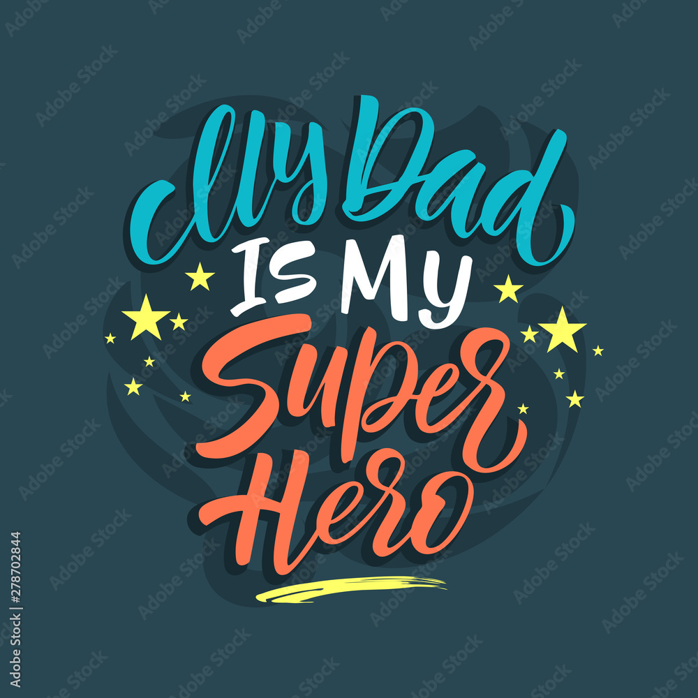 My Dad is my SUPER HERO. Bundle of festive wishes and slogans written with elegant cursive fonts. Monochrome decorative vector illustration