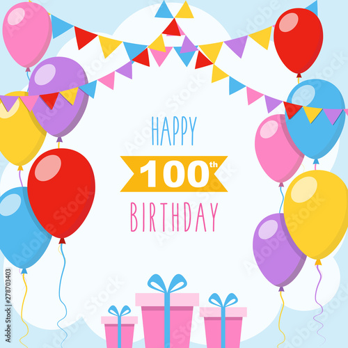 Happy 100th birthday, vector illustration greeting card with balloons, colorful garlands decorations and gift boxes
