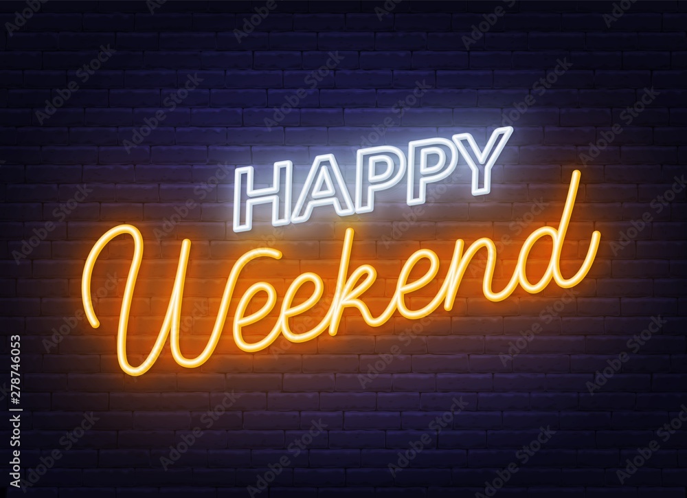 Happy weekend neon sign. Greeting card on dark background. Vector illustration. - obrazy, fototapety, plakaty 