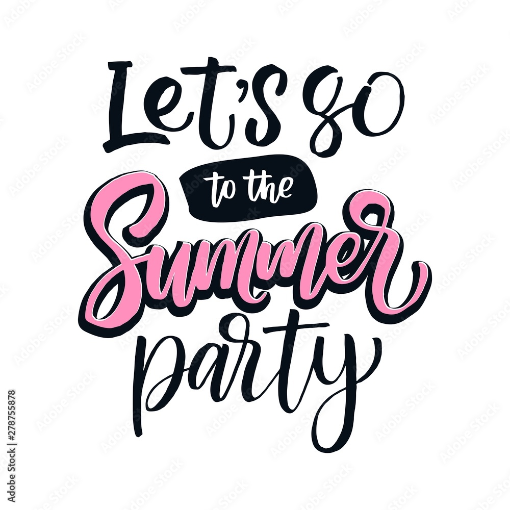 Let's to the SUMMER PARTY summer beach quote. Hand drawn vector inspirational brush lettering phrase, isolated on white. Modern calligraphy. Typography poster, tee shirt print, gift card 