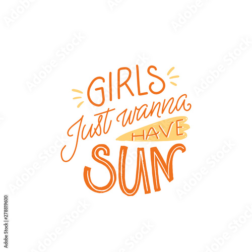 Girls just wanna have sun. Funny quote for summer clothing  prints and posters.
