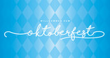 Welcome to Oktoberfest (German language - Willkommen zum Oktoberfest) handwritten lettering Bavarian blue white background banner