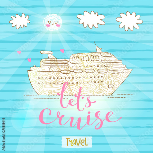 Cute card with a cruise ship. Concept for honeymoon trip, vacation, journey, travel. Vector illustration