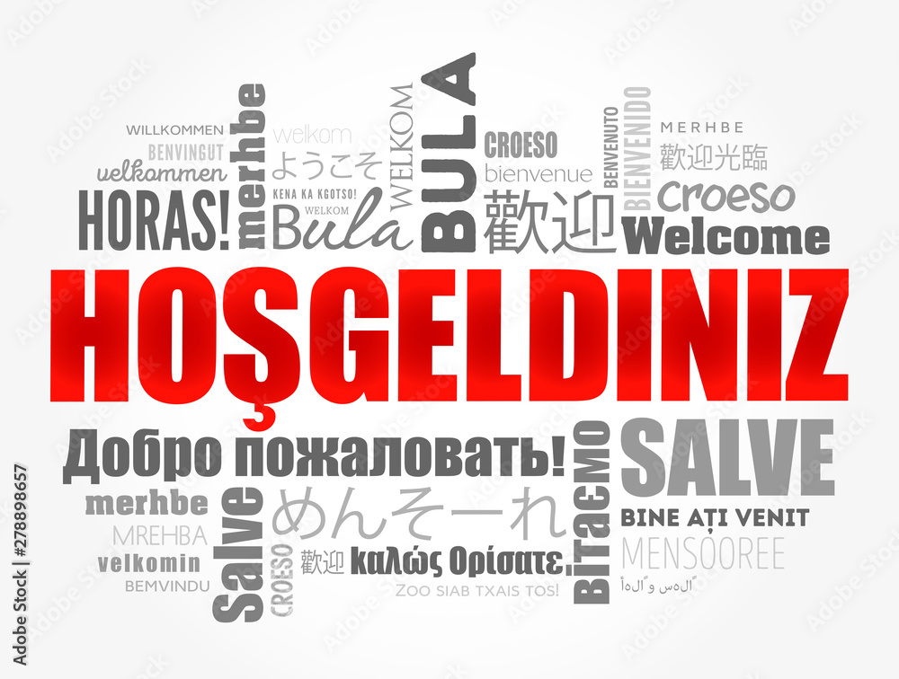 Hosgeldiniz (Welcome in Turkish) word cloud in different languages, conceptual background Hosgeldiniz (Welcome in Turkish) word cloud in different languages, conceptual background