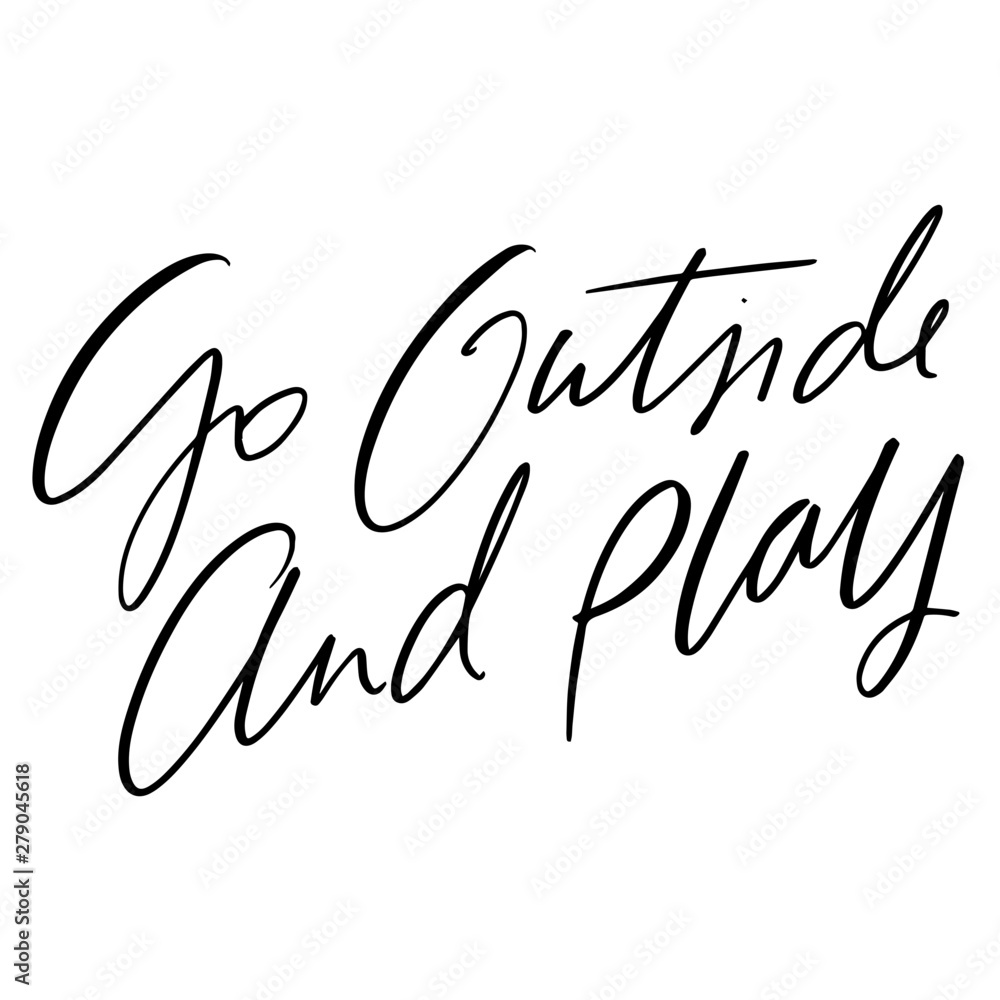 Obraz premium Go Outside and Play Hand Lettered Words