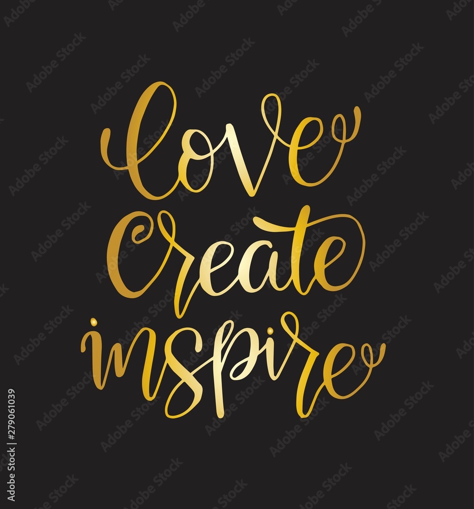 love create inspire - hand lettering inscription, motivation and inspiration positive quote to poster, printing, greeting card, version illustration