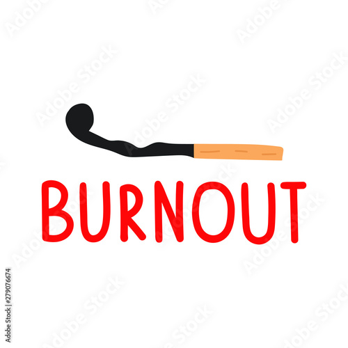 Burnout concept. Burnt match. Vector illustration on white background.