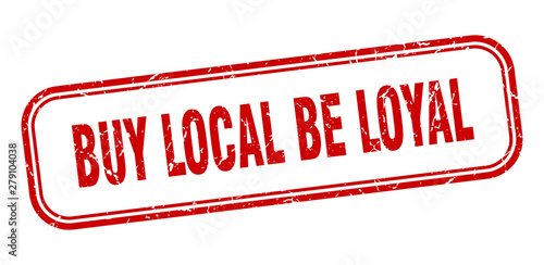 buy local be loyal