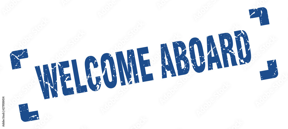 welcome aboard stamp. welcome aboard square grunge sign. welcome aboard welcome aboard stamp. welcome aboard square grunge sign. welcome aboard