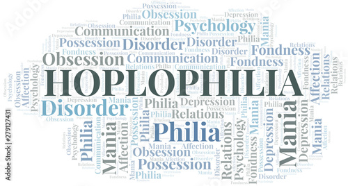 Hoplophilia word cloud. Type of Philia.