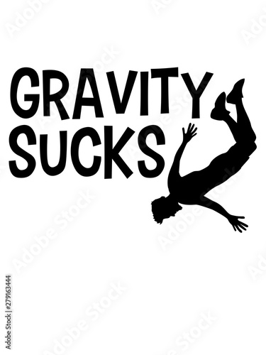 gravity sucks logo design lustig fallen absturz bergsteiger runter fallen gravitation erdanziehung physik cool boden