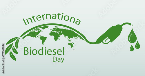 International Biodiesel Day.10 August.for Ecology and Environmental Help The World With Eco-Friendly Ideas,Vector Illustration
