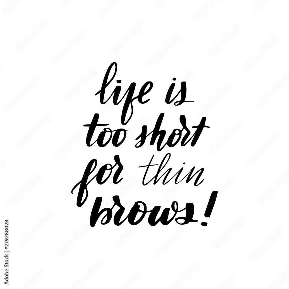 life is too short for thin brows life is too short for thin brows