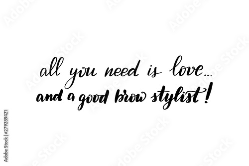 all you need is love... and a good brow artist