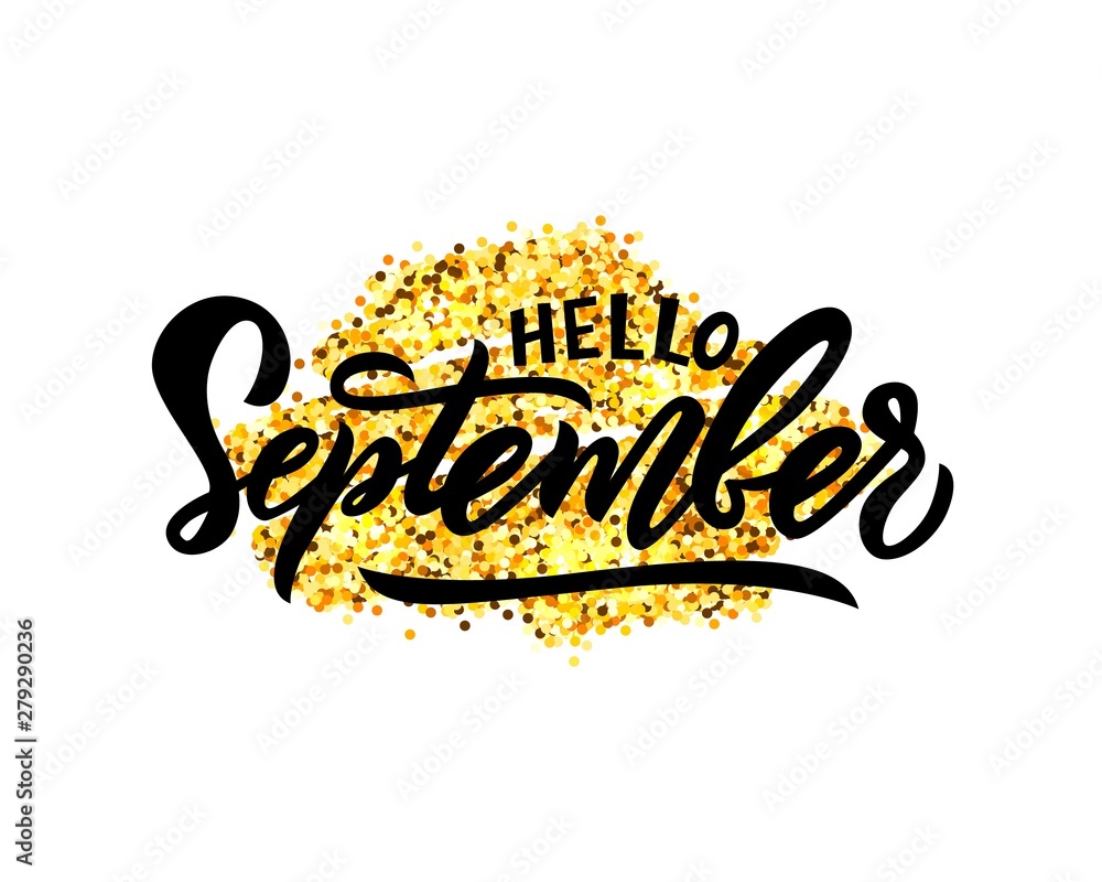 Obraz premium Hello September hand lettering on glitter spot. Inspiration and motivation quote.