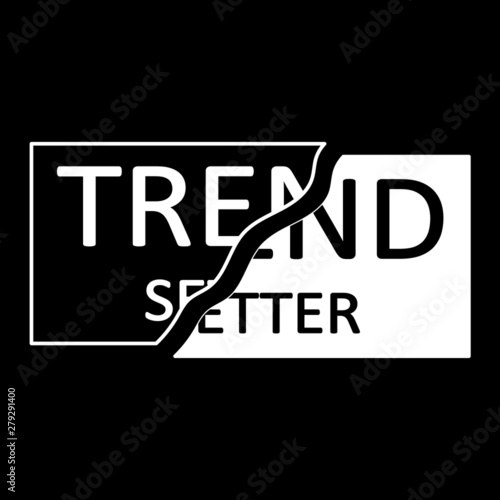 Trend setter -  Vector illustration design for banner, t shirt graphics, fashion prints, slogan tees, stickers, cards, posters and other creative uses