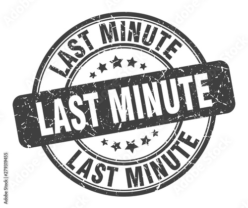 last minute stamp. last minute round grunge sign. last minute