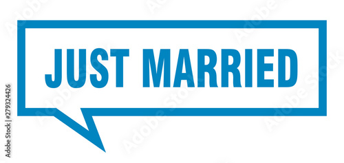 just married sign. just married square speech bubble. just married